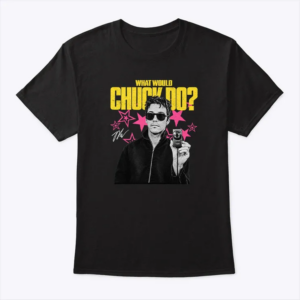 chuck timely what would chuck do t shirt