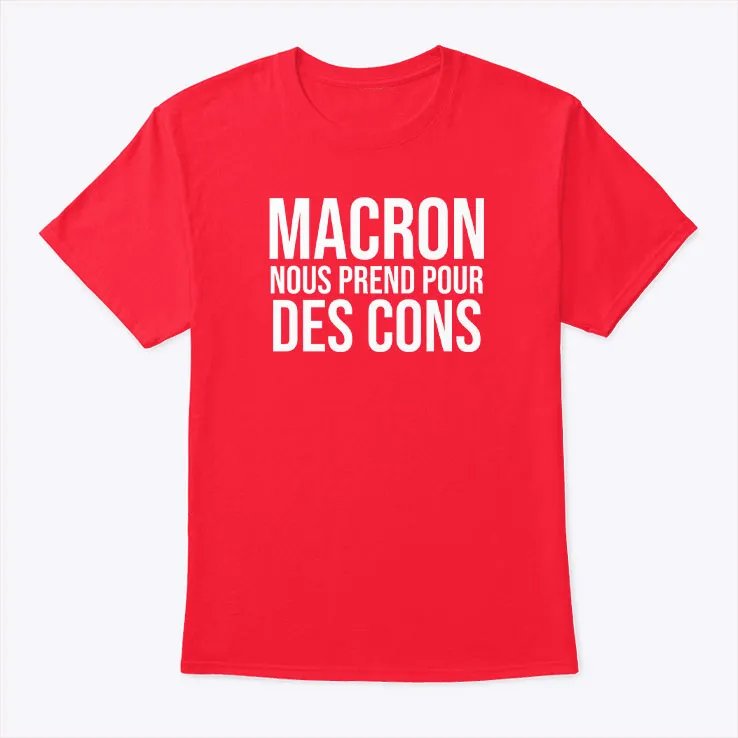 macron nous prend pour des cons t shirt macron nous prend pour des cons t shirt