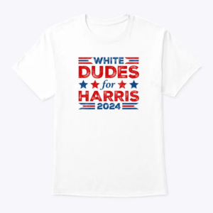 white dudes for harris 2024 t shirt