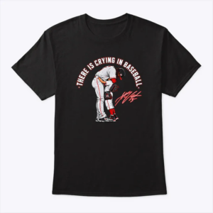 justin verlander there is crying in baseball shirt