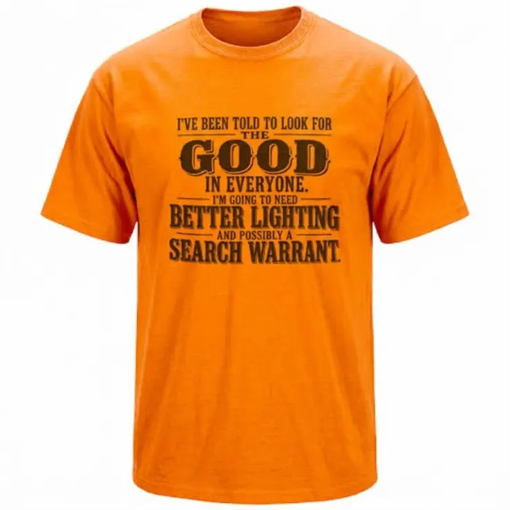 look for the good in everyone better lighting search warrant t shirt look for the good in everyone better lighting search warrant t shirt