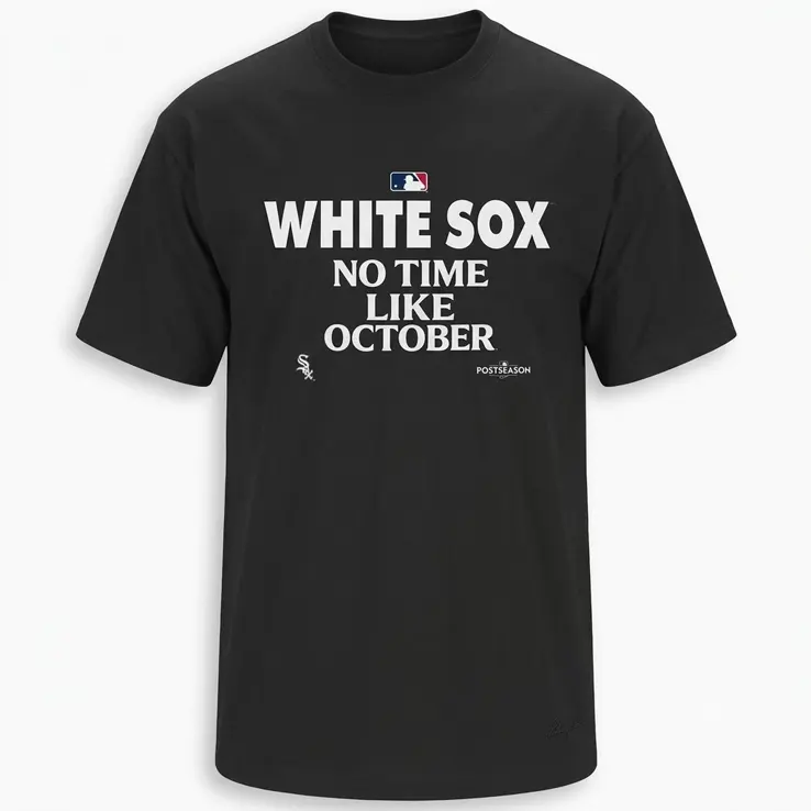 no time like october chicago white sox 2026 postseason t shirt no time like october chicago white sox 2026 postseason t shirt