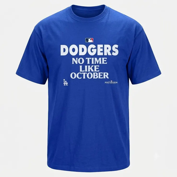 no time like october los angeles dodgers 2026 postseason t shirt no time like october los angeles dodgers 2026 postseason t shirt